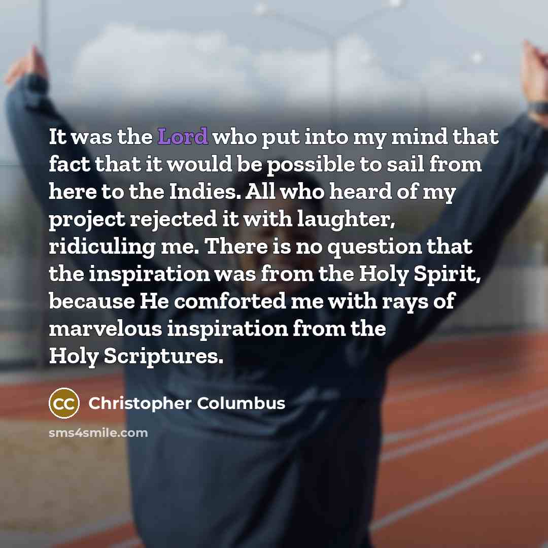 “It was the Lord who put into my mind that…” quote by Christopher Columbus