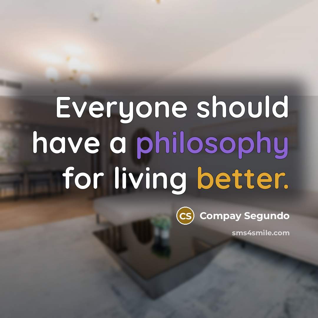 “Everyone should have a philosophy for living better.” quote by Compay Segundo