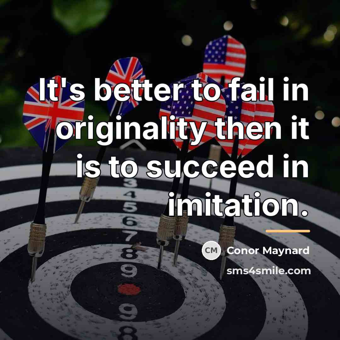 “It's better to fail in originality then it is to…” quote by Conor Maynard