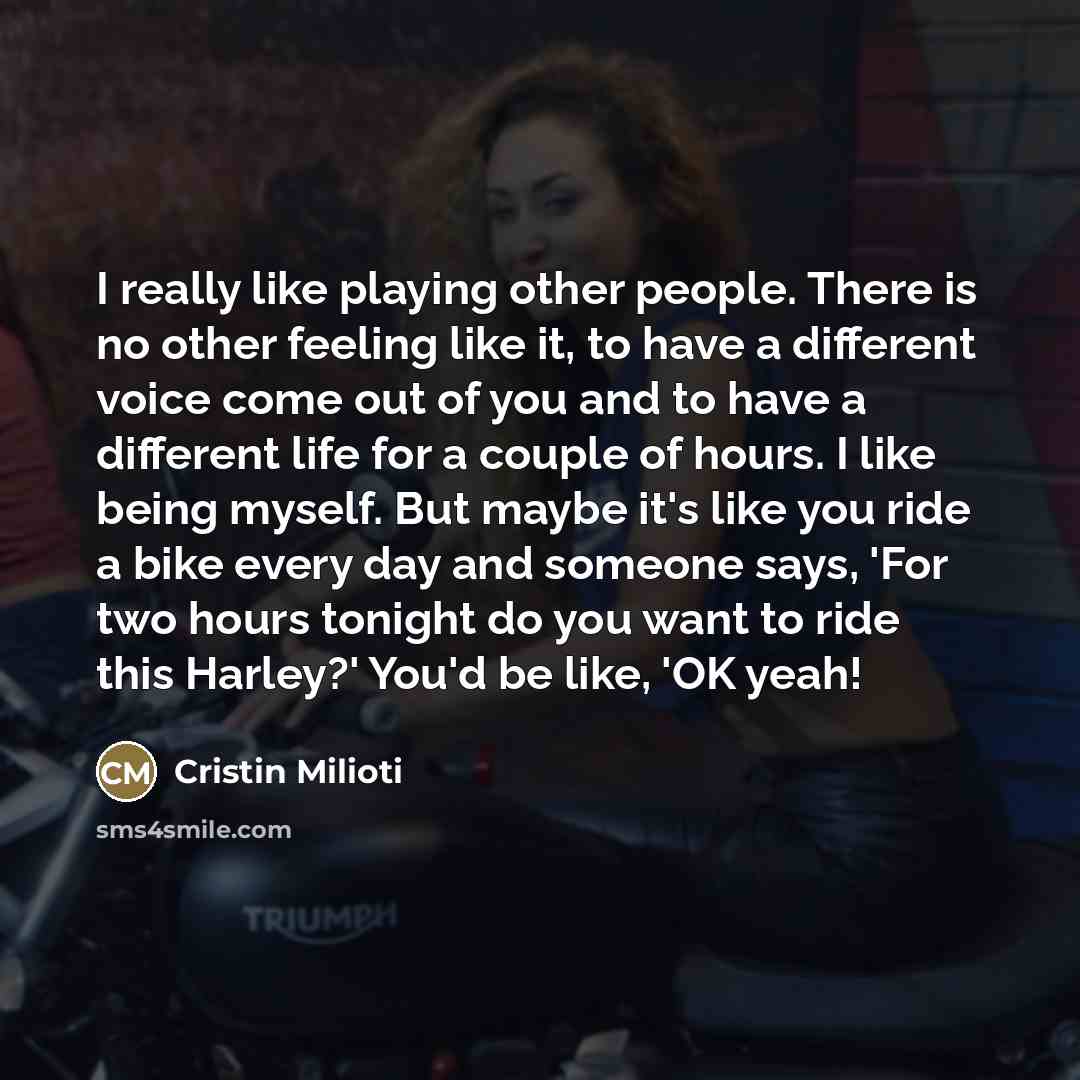 “I really like playing other people. There is no other…” quote by Cristin Milioti