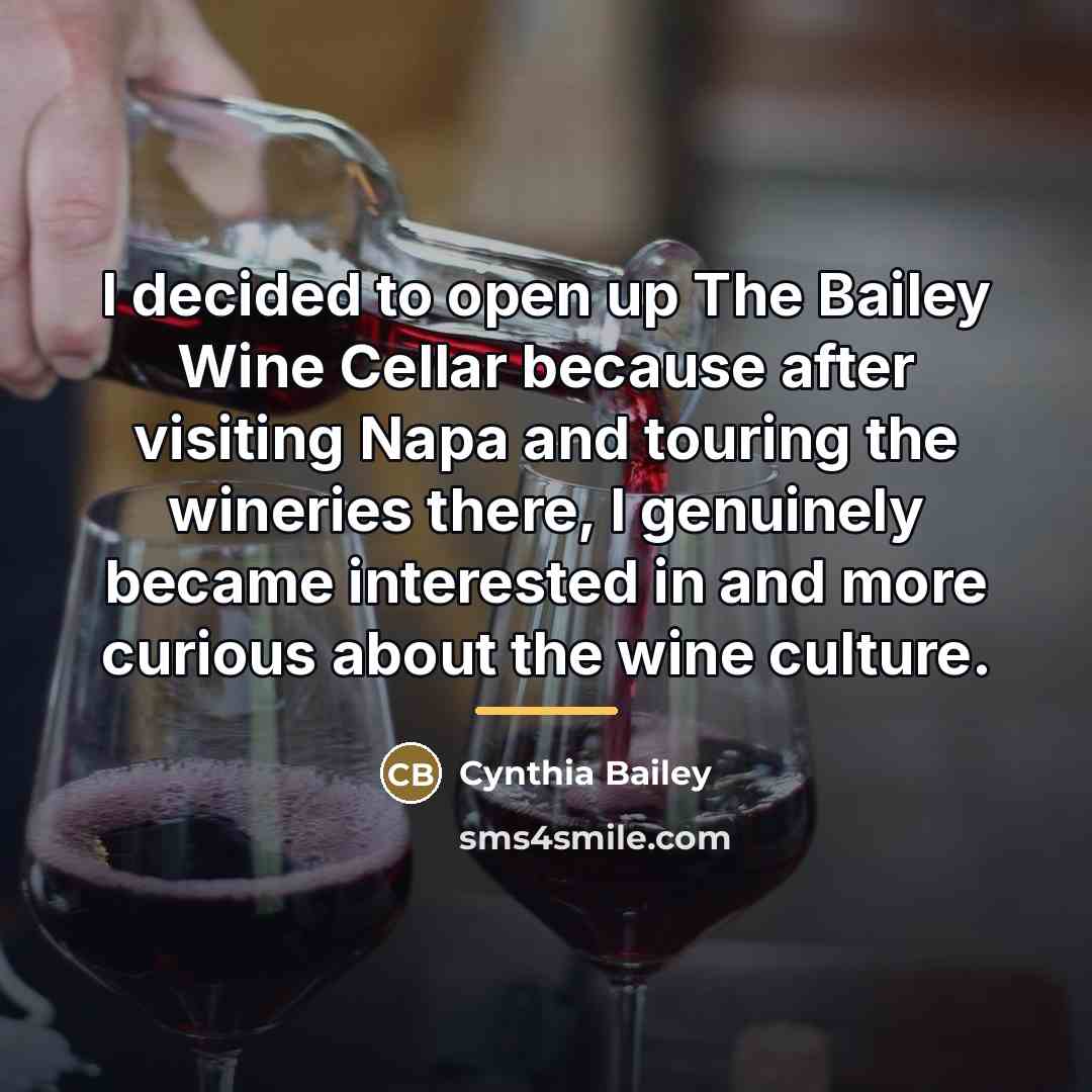 “I decided to open up The Bailey Wine Cellar because…” quote by Cynthia Bailey
