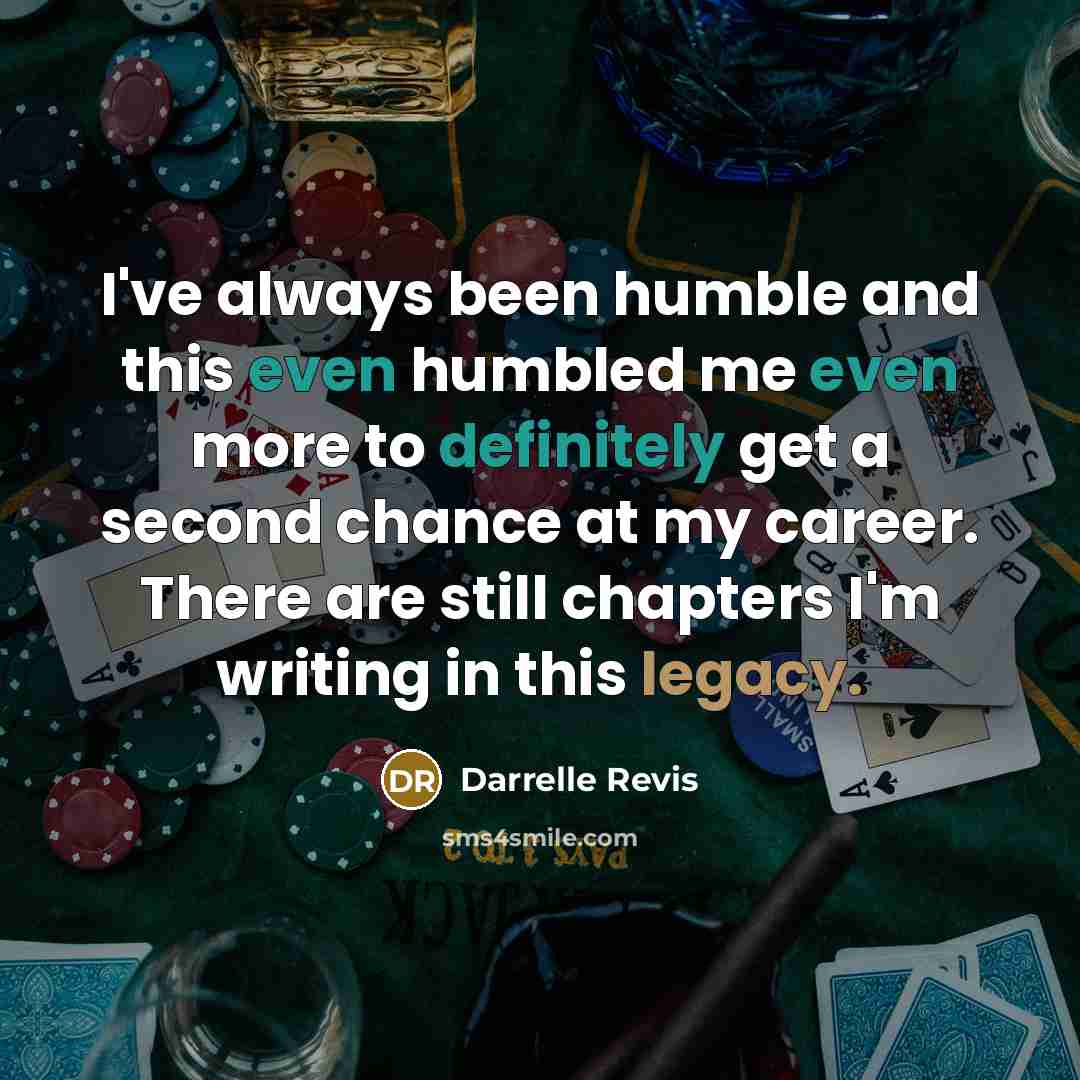 “I've always been humble and this even humbled me even…” quote by Darrelle Revis