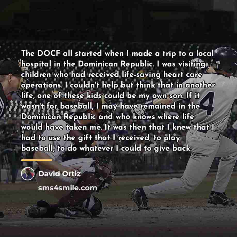 “The DOCF all started when I made a trip to…” quote by David Ortiz