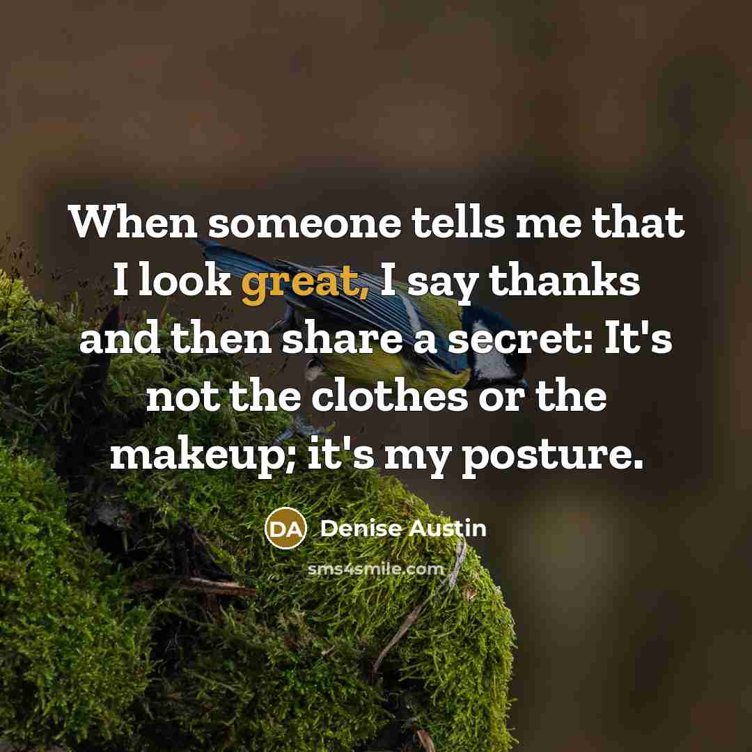 “When someone tells me that I look great, I say…” quote by Denise Austin