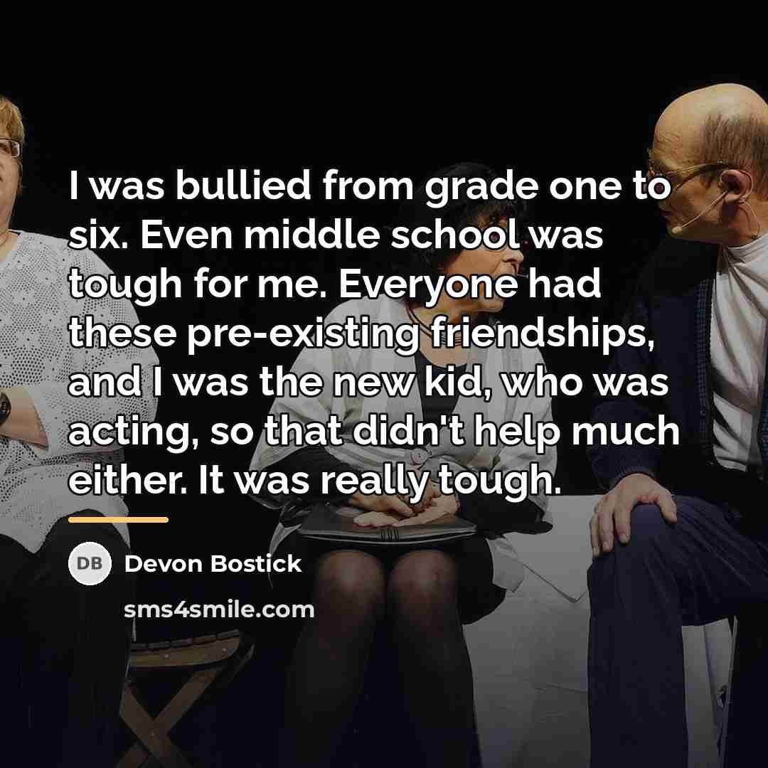 “I was bullied from grade one to six. Even middle…” quote by Devon Bostick