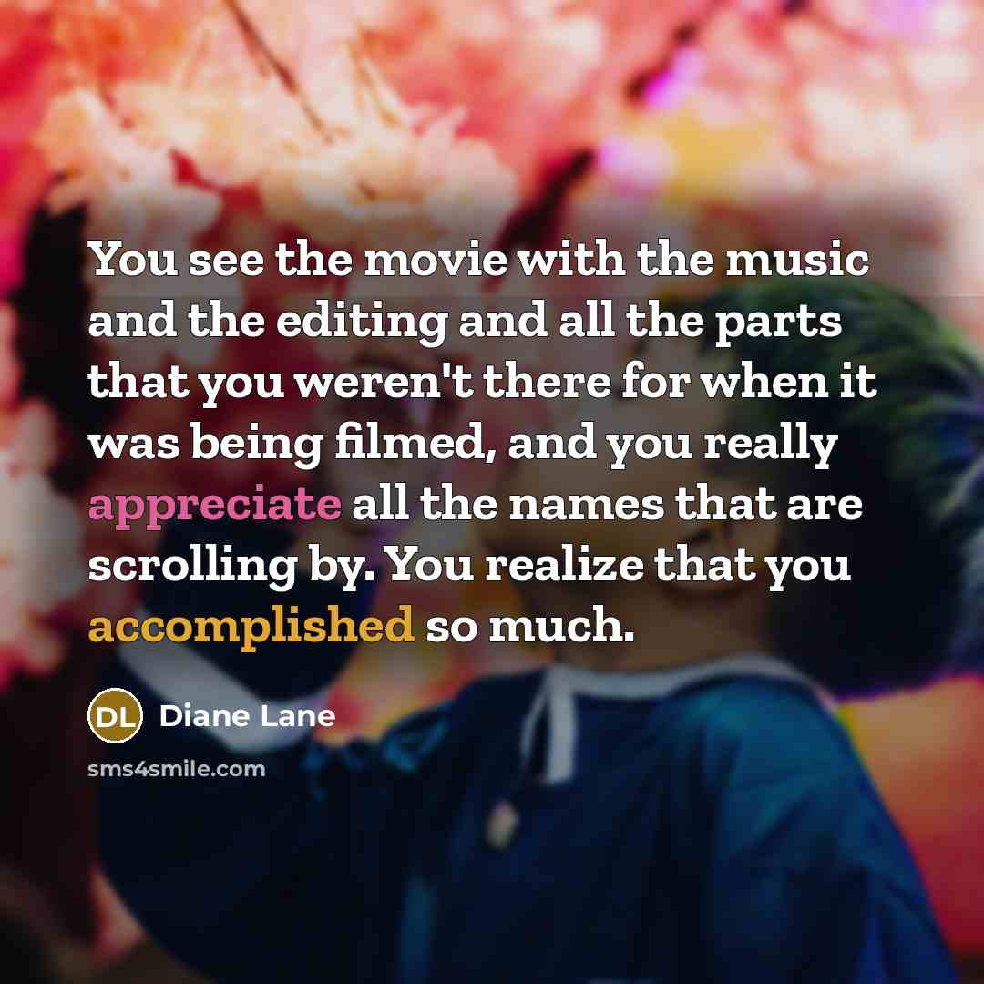 “You see the movie with the music and the editing…” quote by Diane Lane