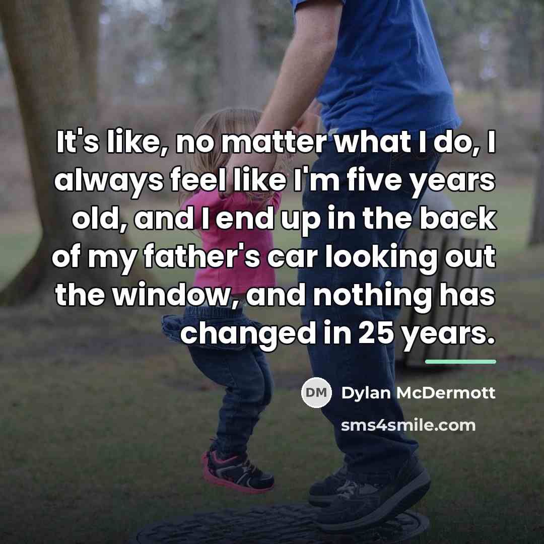 “It's like, no matter what I do, I always feel…” quote by Dylan McDermott