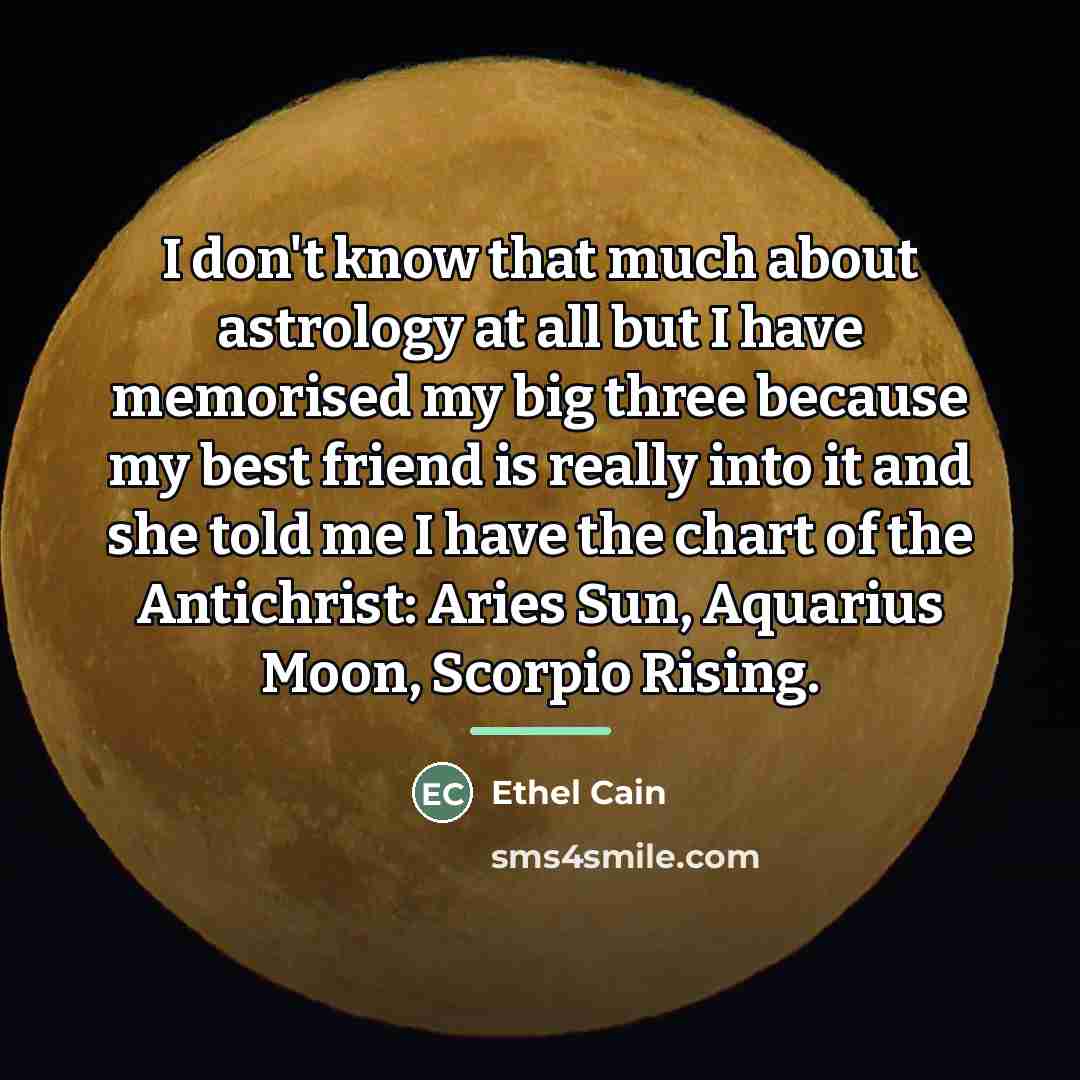 “I don't know that much about astrology at all but…” quote by Ethel Cain