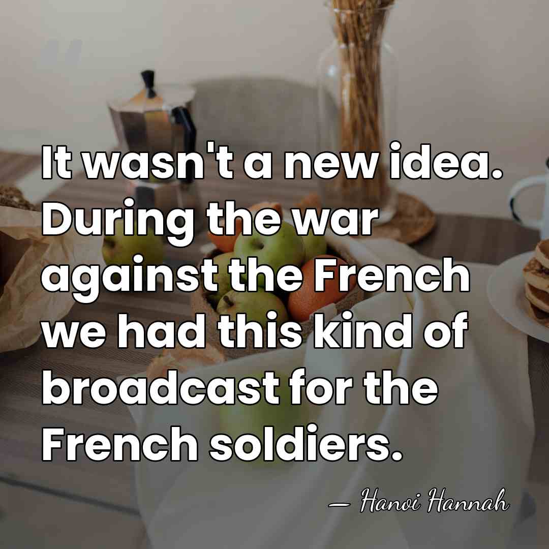 It wasn't a new idea. During the war against the French we&hellip; - Hanoi Hannah