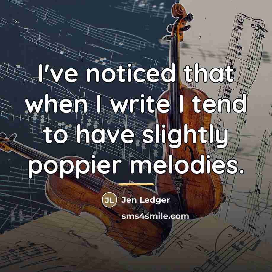 “I've noticed that when I write I tend to have…” quote by Jen Ledger