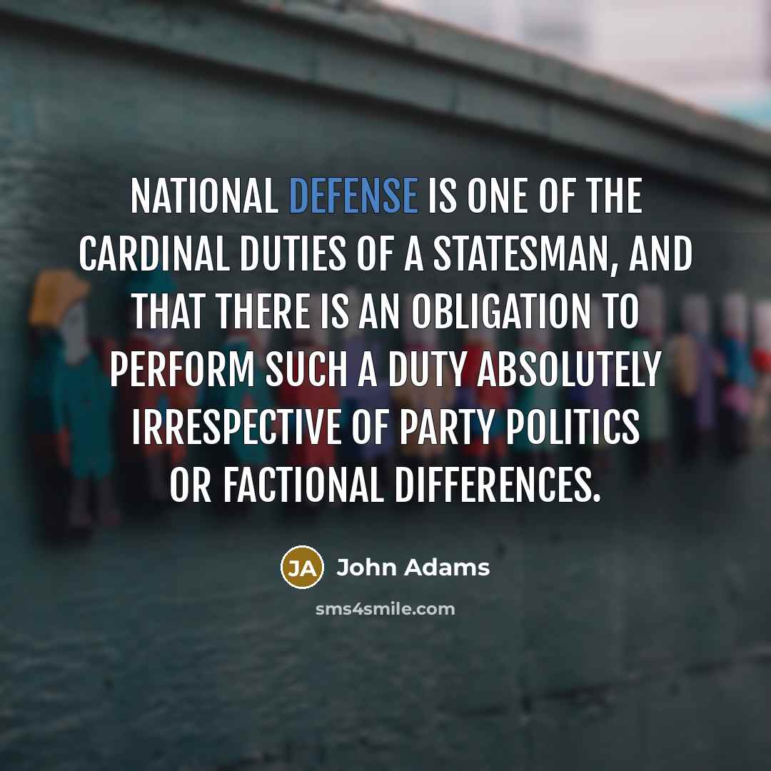 “National defense is one of the cardinal duties of a…” quote by John Adams