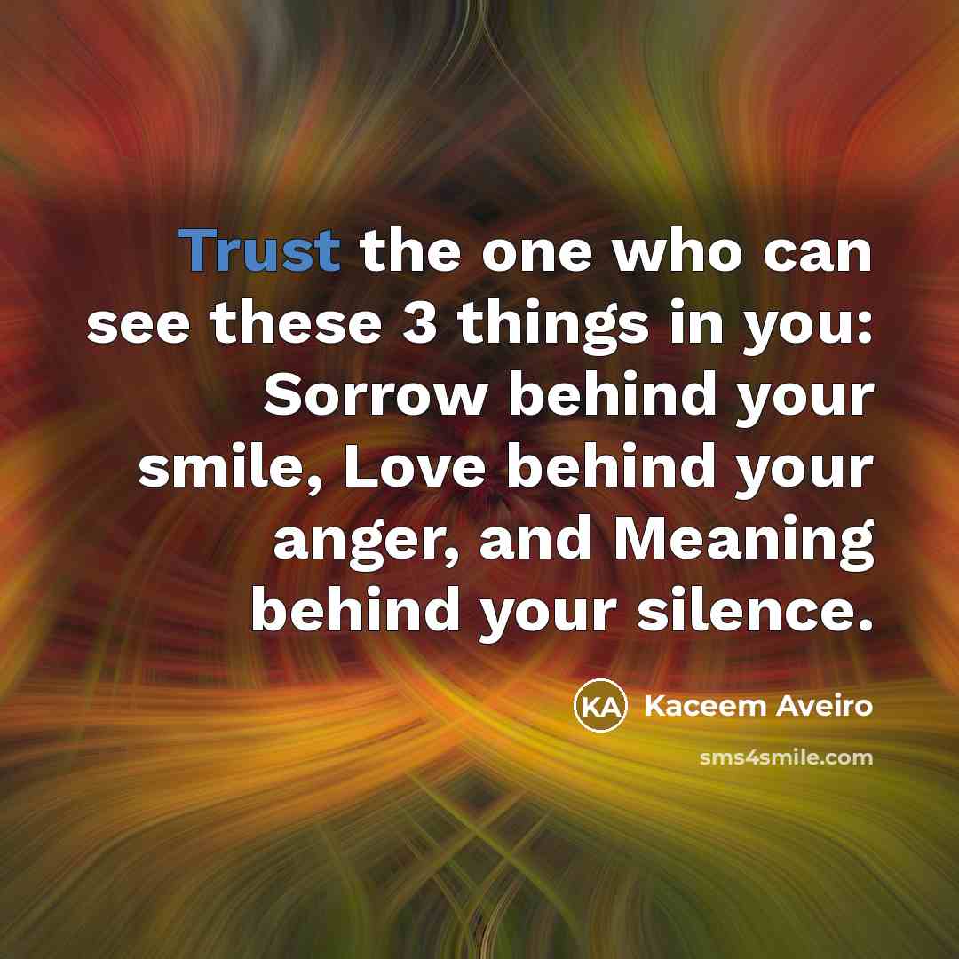 “Trust the one who can see these 3 things in…” quote by Kaceem Aveiro