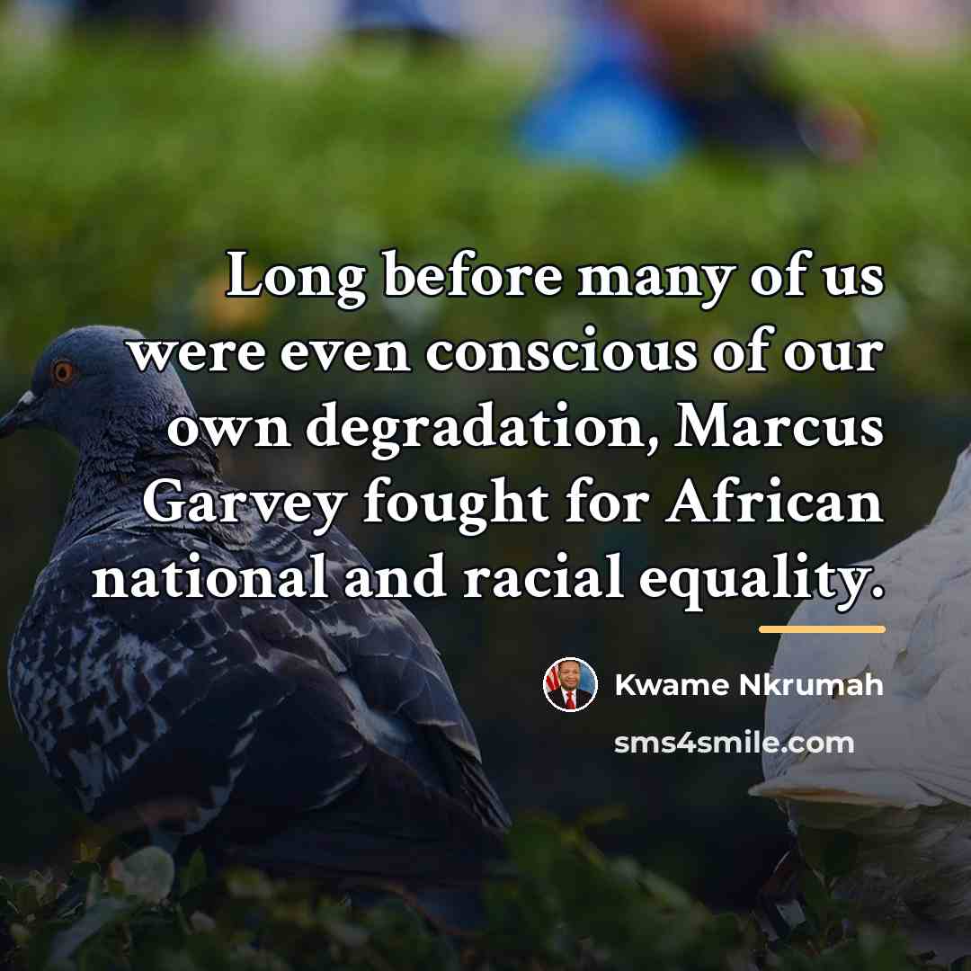 “Long before many of us were even conscious of our…” quote by Kwame Nkrumah