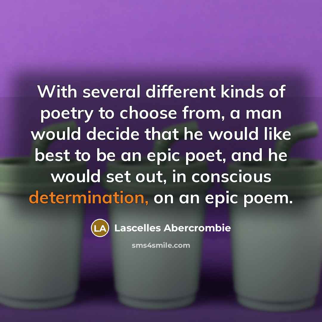“With several different kinds of poetry to choose from, a…” quote by Lascelles Abercrombie