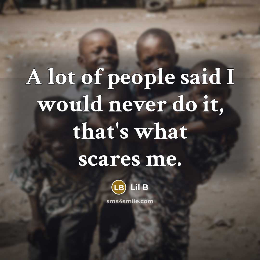 “A lot of people said I would never do it,…” quote by Lil B