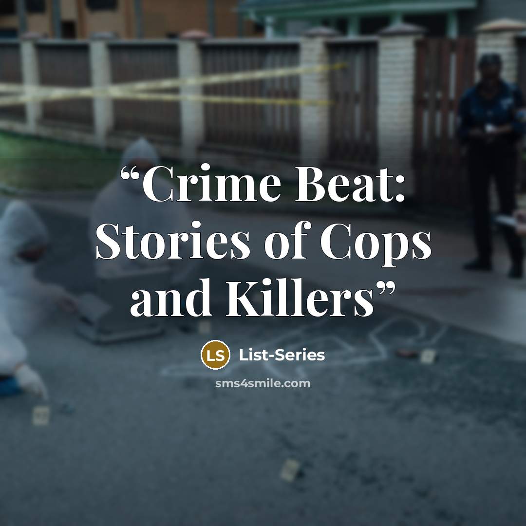 “Crime Beat: Stories of Cops and Killers” quote by List-Series
