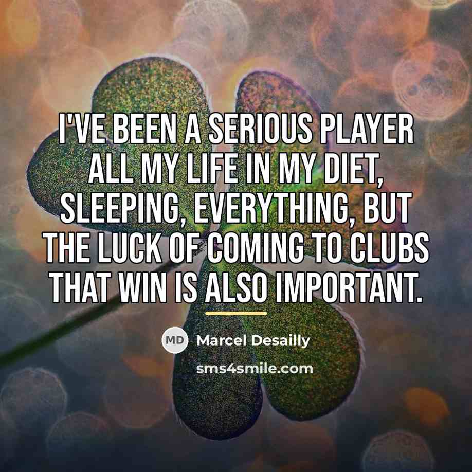 “I've been a serious player all my life in my…” quote by Marcel Desailly