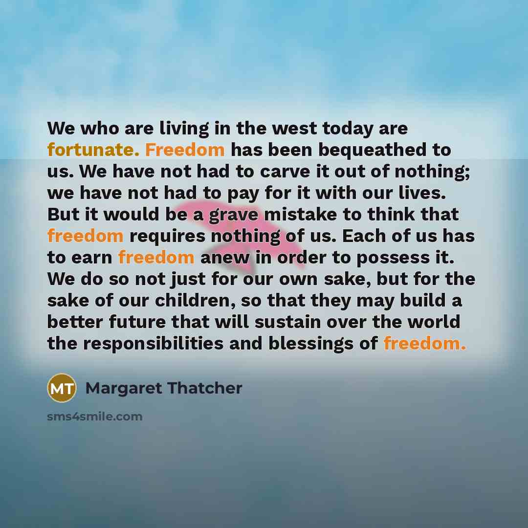 “We who are living in the west today are fortunate.…” quote by Margaret Thatcher