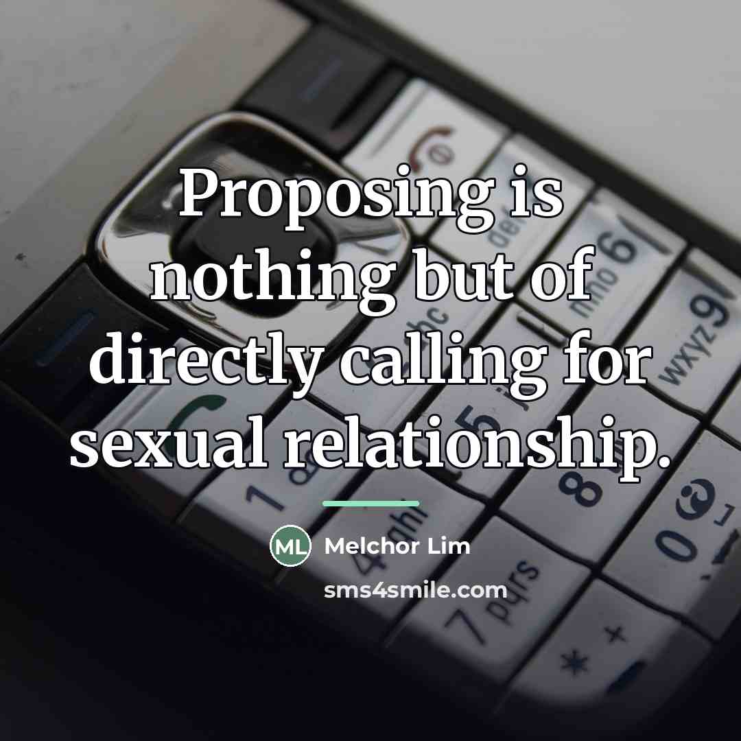 “Proposing is nothing but of directly calling for sexual relationship.…” quote by Melchor Lim