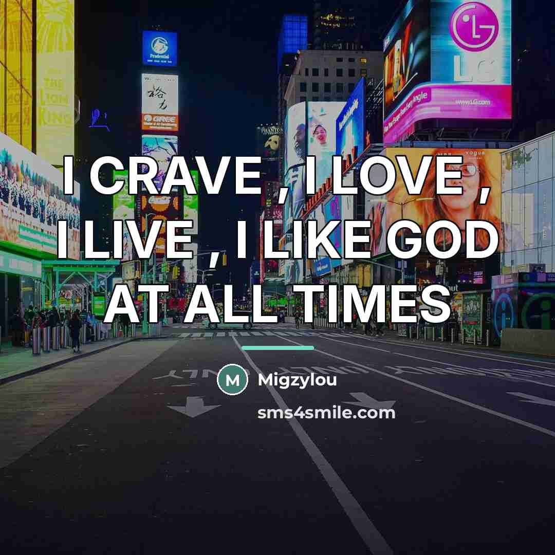 “I CRAVE , I LOVE , I LIVE , I…” quote by Migzylou