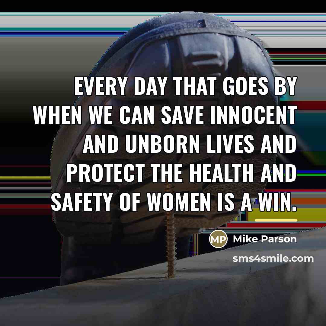 “Every day that goes by when we can save innocent…” quote by Mike Parson