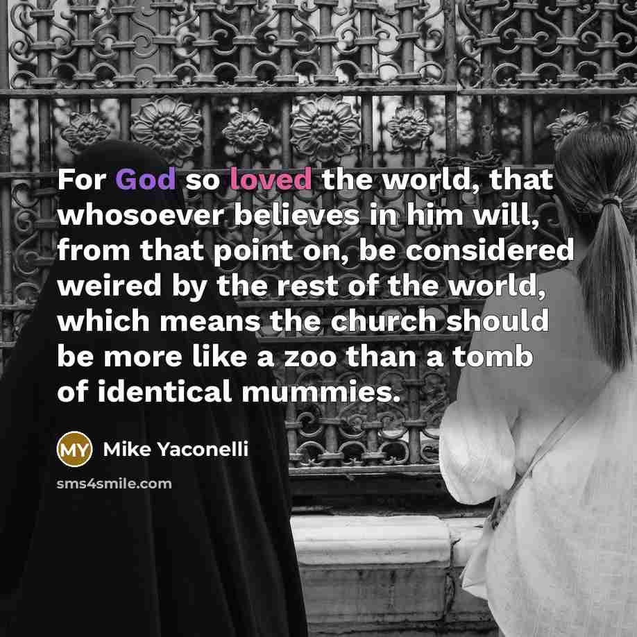 “For God so loved the world, that whosoever believes in…” quote by Mike Yaconelli