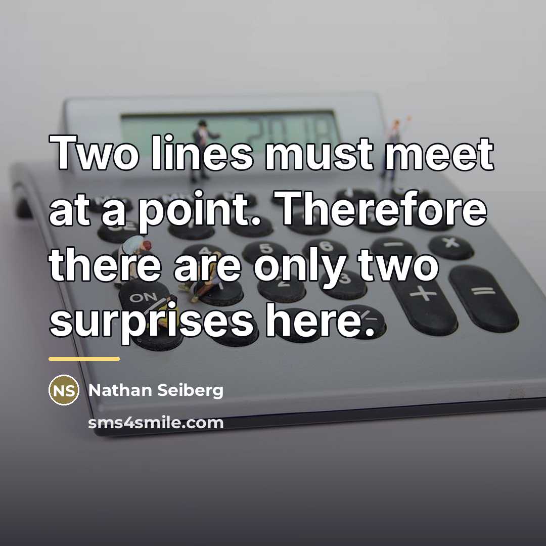 “Two lines must meet at a point. Therefore there are…” quote by Nathan Seiberg
