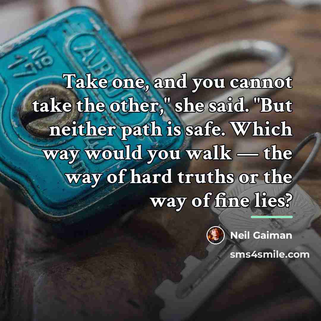 “Take one, and you cannot take the other," she said.…” quote by Neil Gaiman