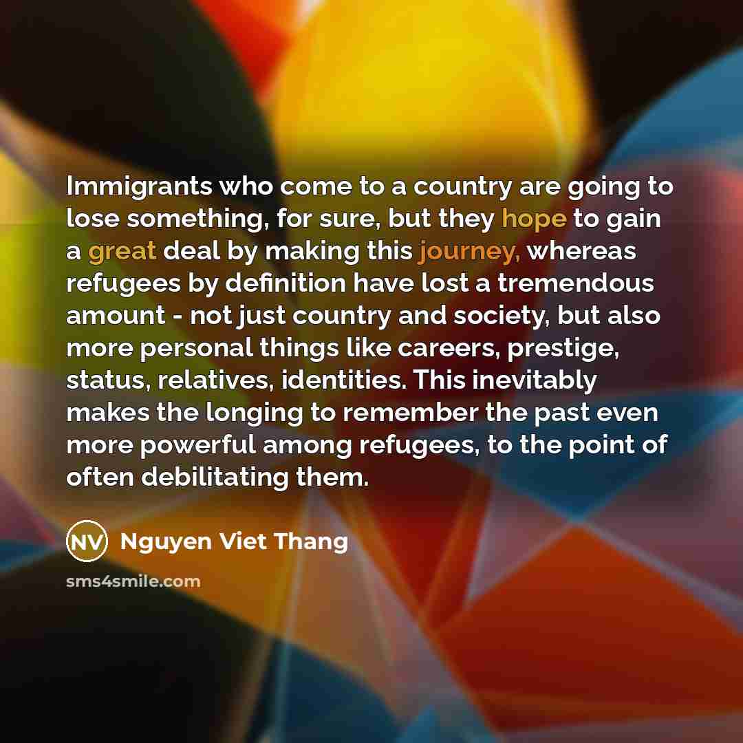 “Immigrants who come to a country are going to lose…” quote by Nguyen Viet Thang