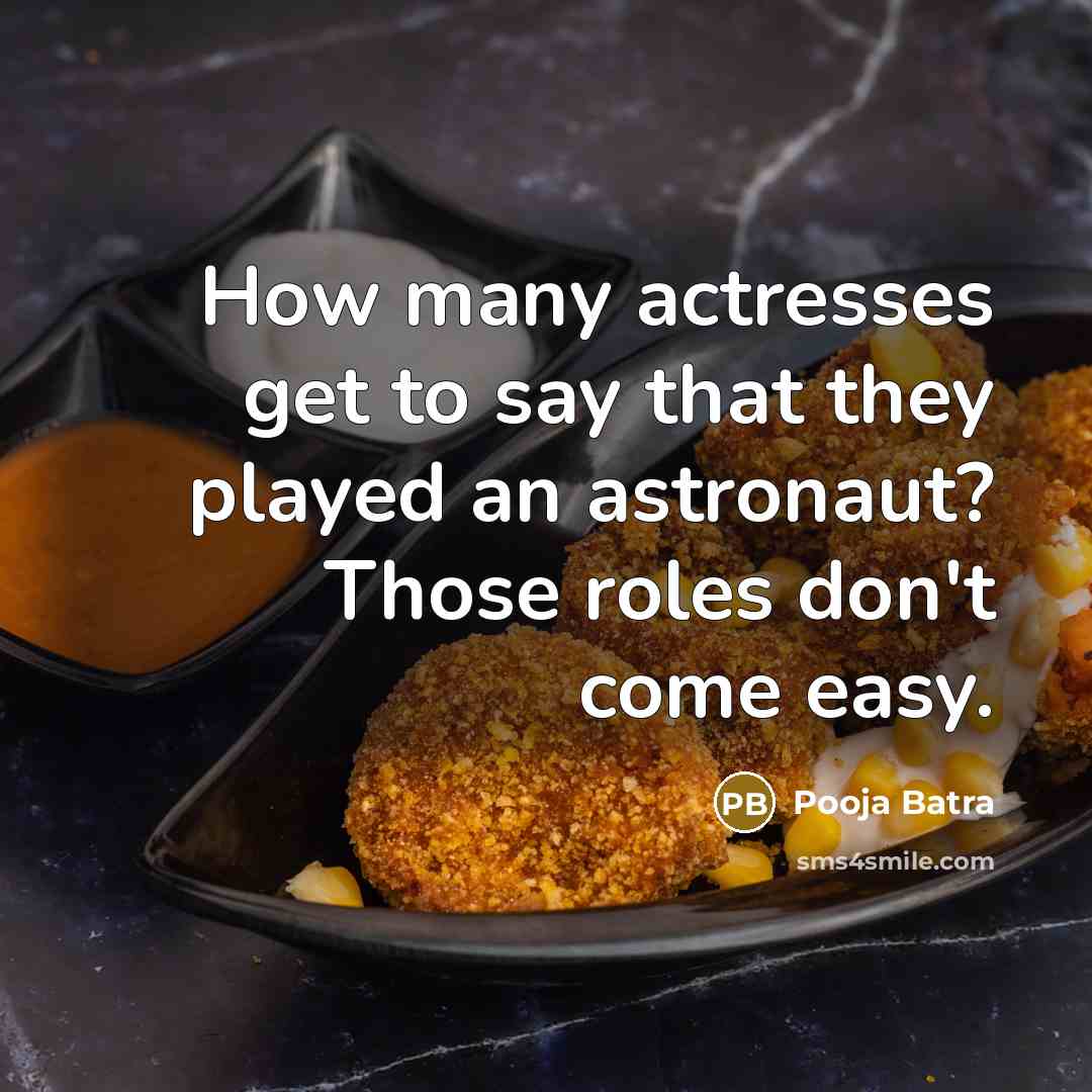 “How many actresses get to say that they played an…” quote by Pooja Batra