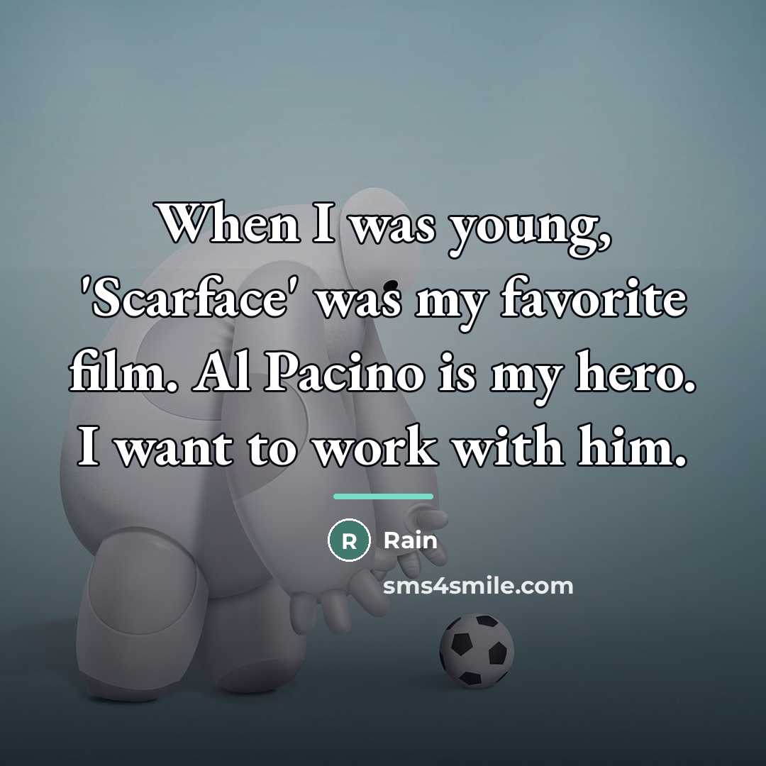 “When I was young, 'Scarface' was my favorite film. Al…” quote by Rain