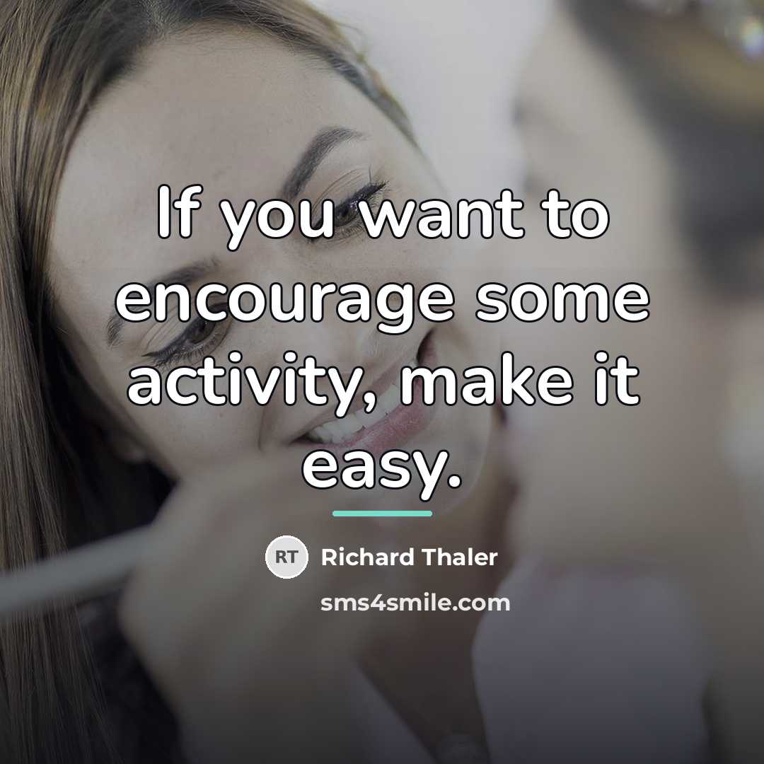 “If you want to encourage some activity, make it easy.…” quote by Richard Thaler