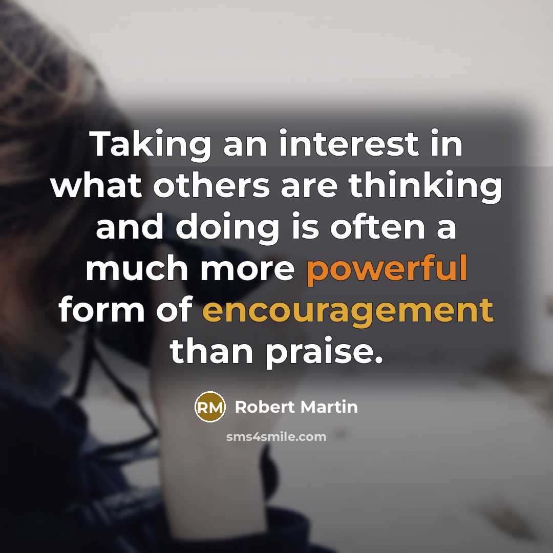 “Taking an interest in what others are thinking and doing…” quote by Robert Martin
