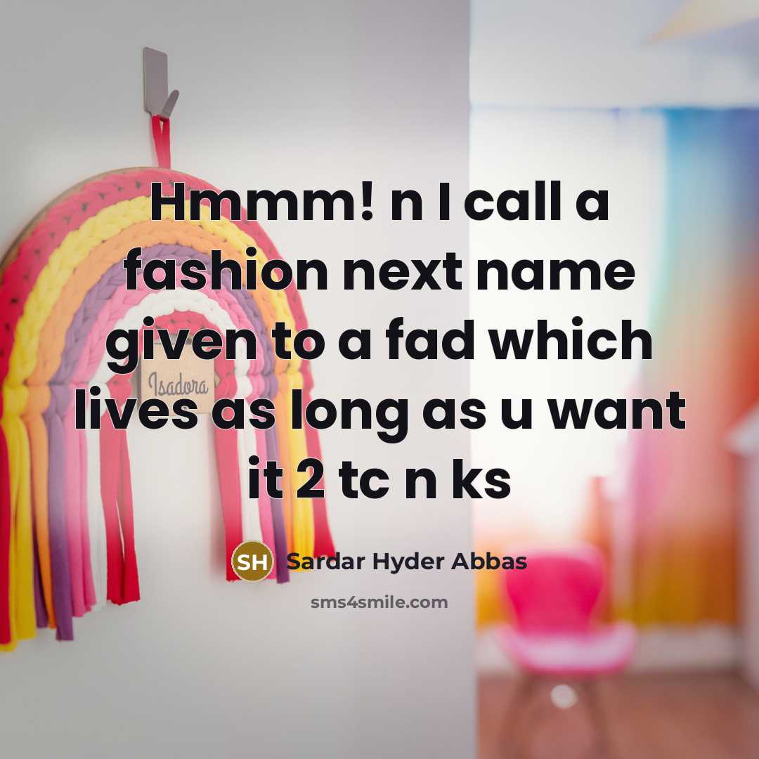 “Hmmm! n I call a fashion next name given to…” quote by Sardar Hyder Abbas