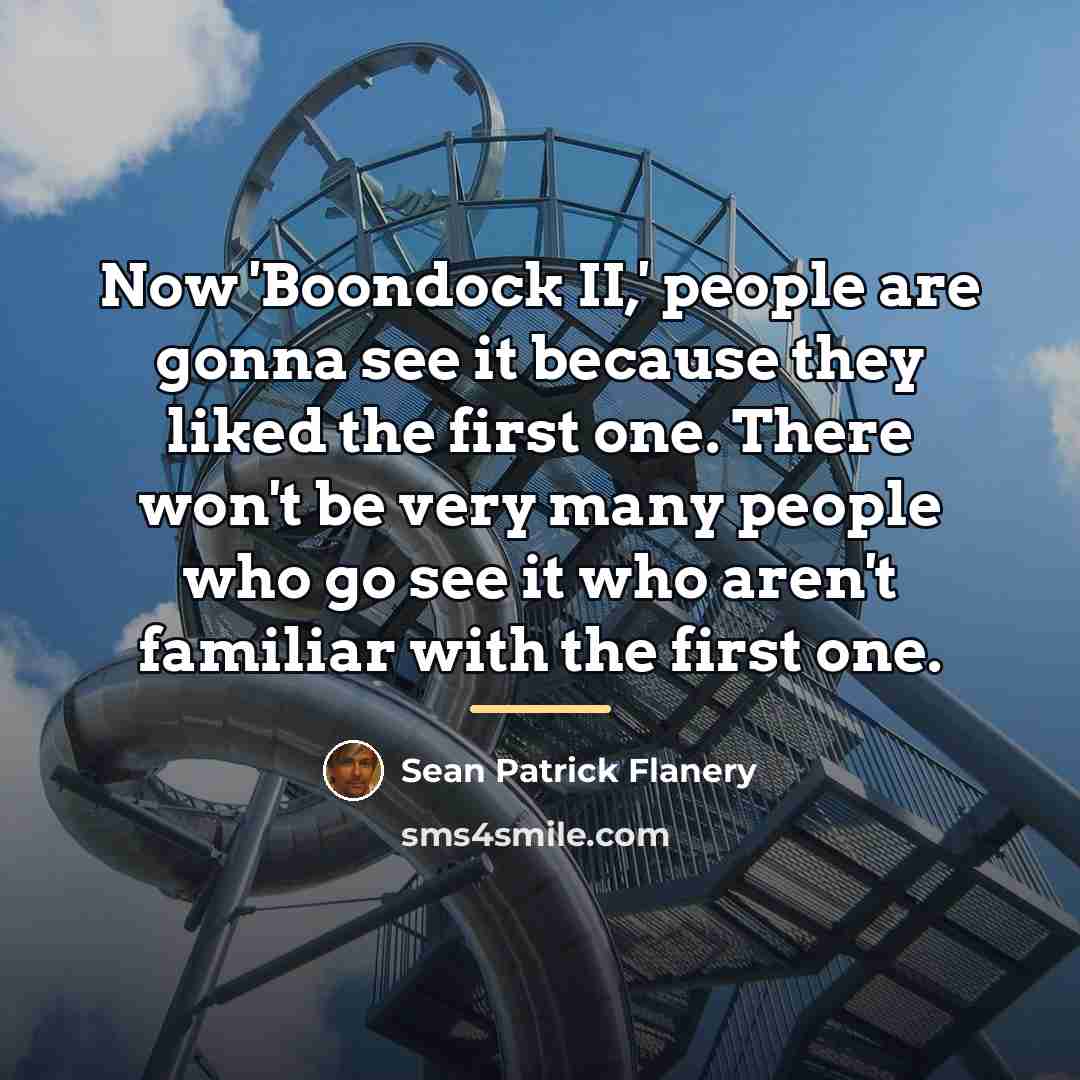 “Now 'Boondock II,' people are gonna see it because they…” quote by Sean Patrick Flanery
