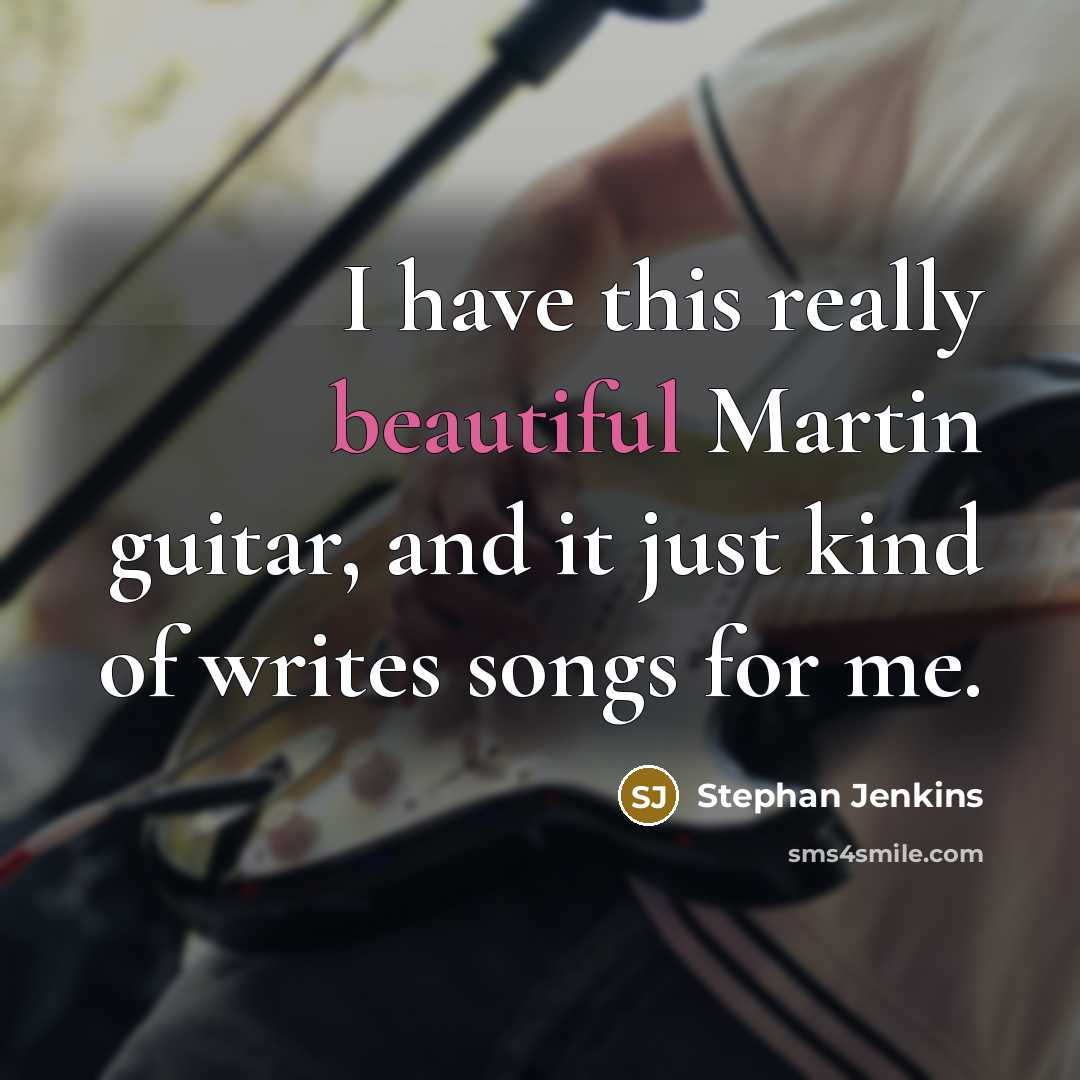“I have this really beautiful Martin guitar, and it just…” quote by Stephan Jenkins