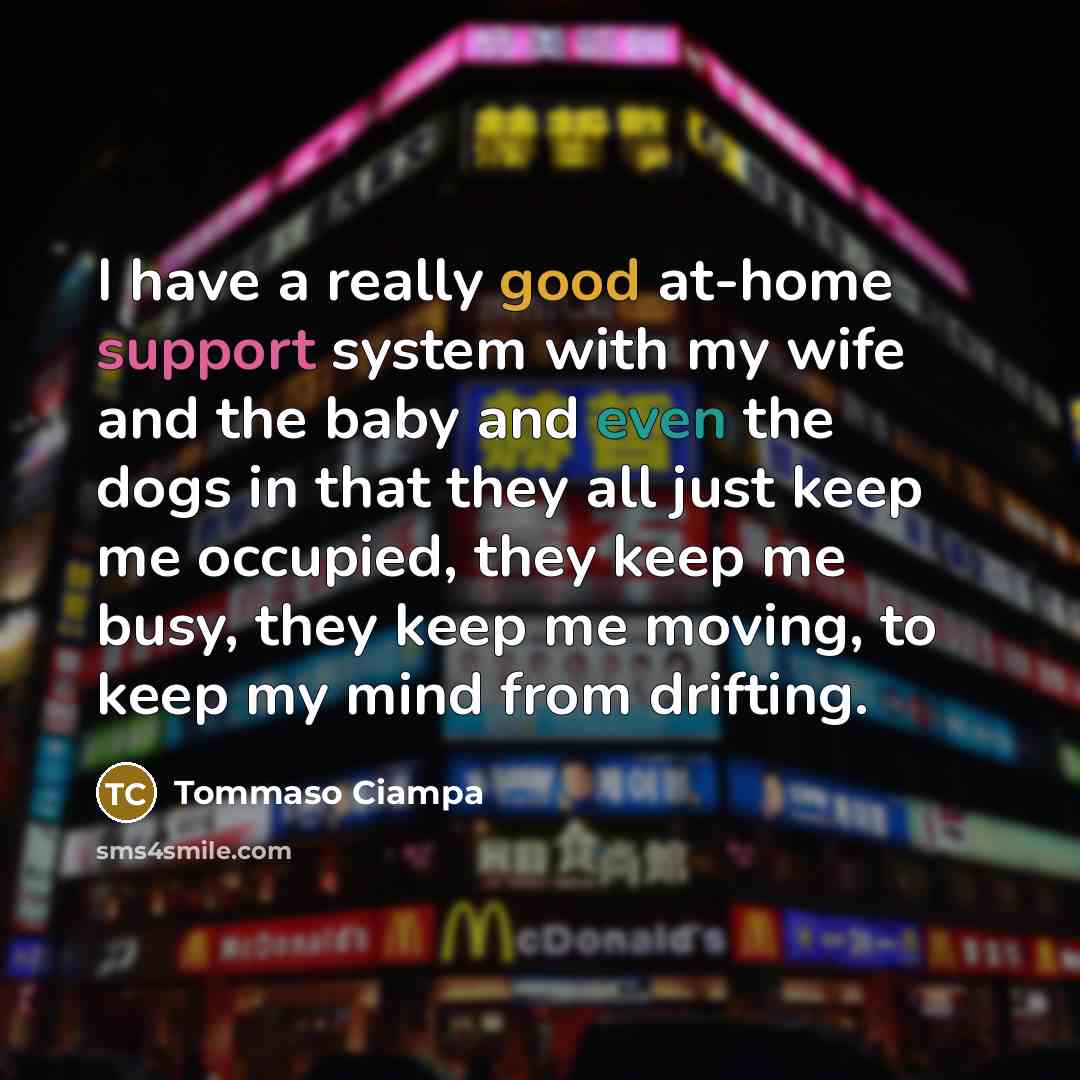 “I have a really good at-home support system with my…” quote by Tommaso Ciampa