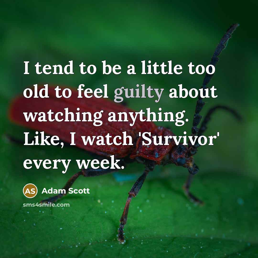 “I tend to be a little too old to feel…” quote by Adam Scott