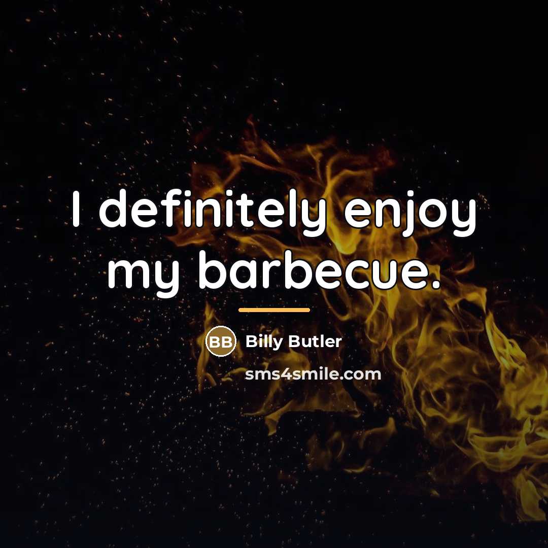 “I definitely enjoy my barbecue.…” quote by Billy Butler