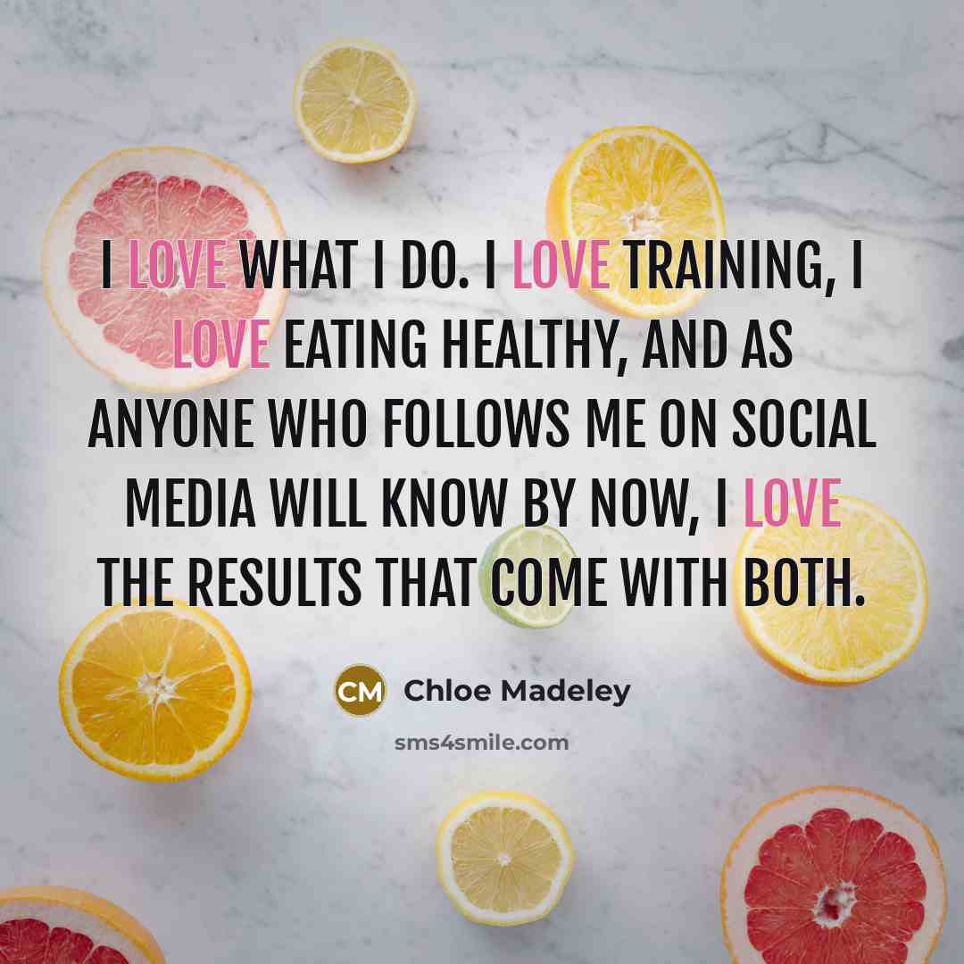 “I love what I do. I love training, I love…” quote by Chloe Madeley