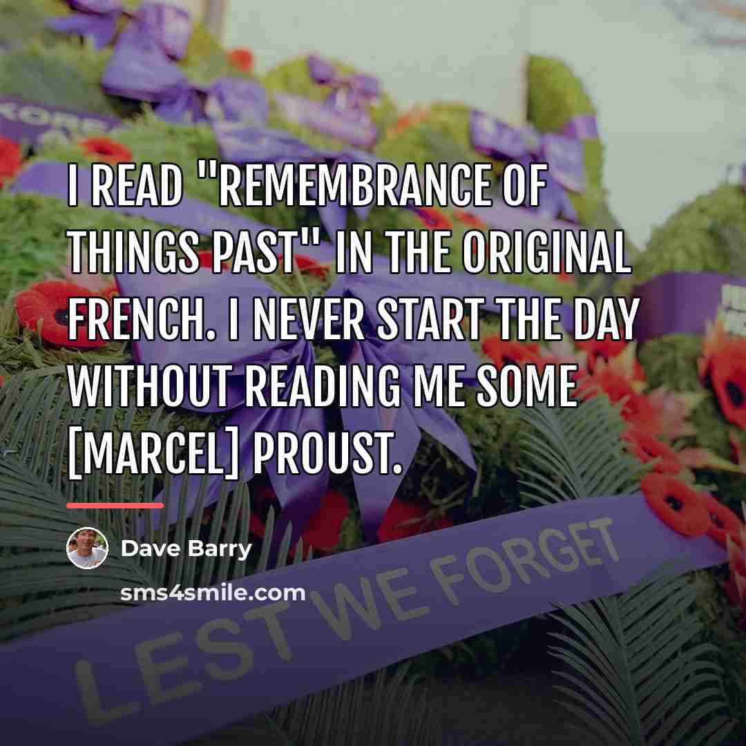 “I read "Remembrance of Things Past" in the original French.…” quote by Dave Barry