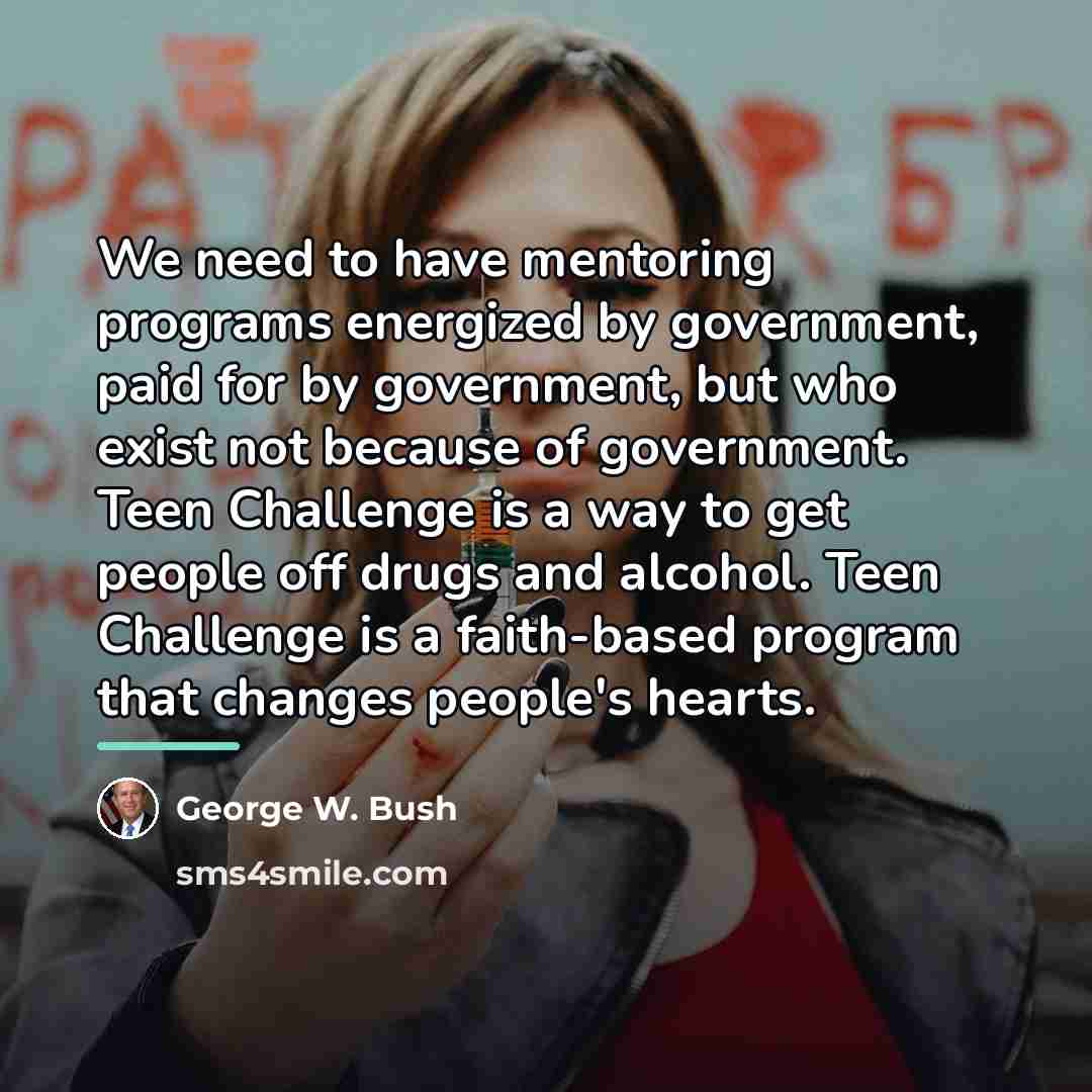 “We need to have mentoring programs energized by government, paid…” quote by George W. Bush
