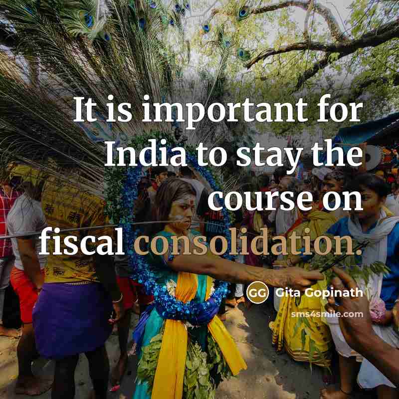 “It is important for India to stay the course on…” quote by Gita Gopinath