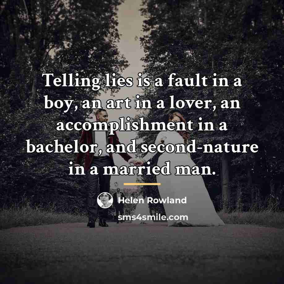 “Telling lies is a fault in a boy, an art…” quote by Helen Rowland