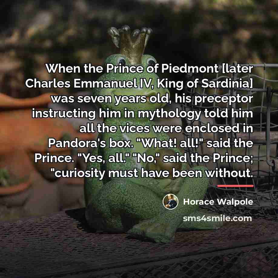 “When the Prince of Piedmont [later Charles Emmanuel IV, King…” quote by Horace Walpole
