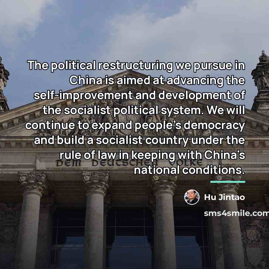 “The political restructuring we pursue in China is aimed at…” quote by Hu Jintao
