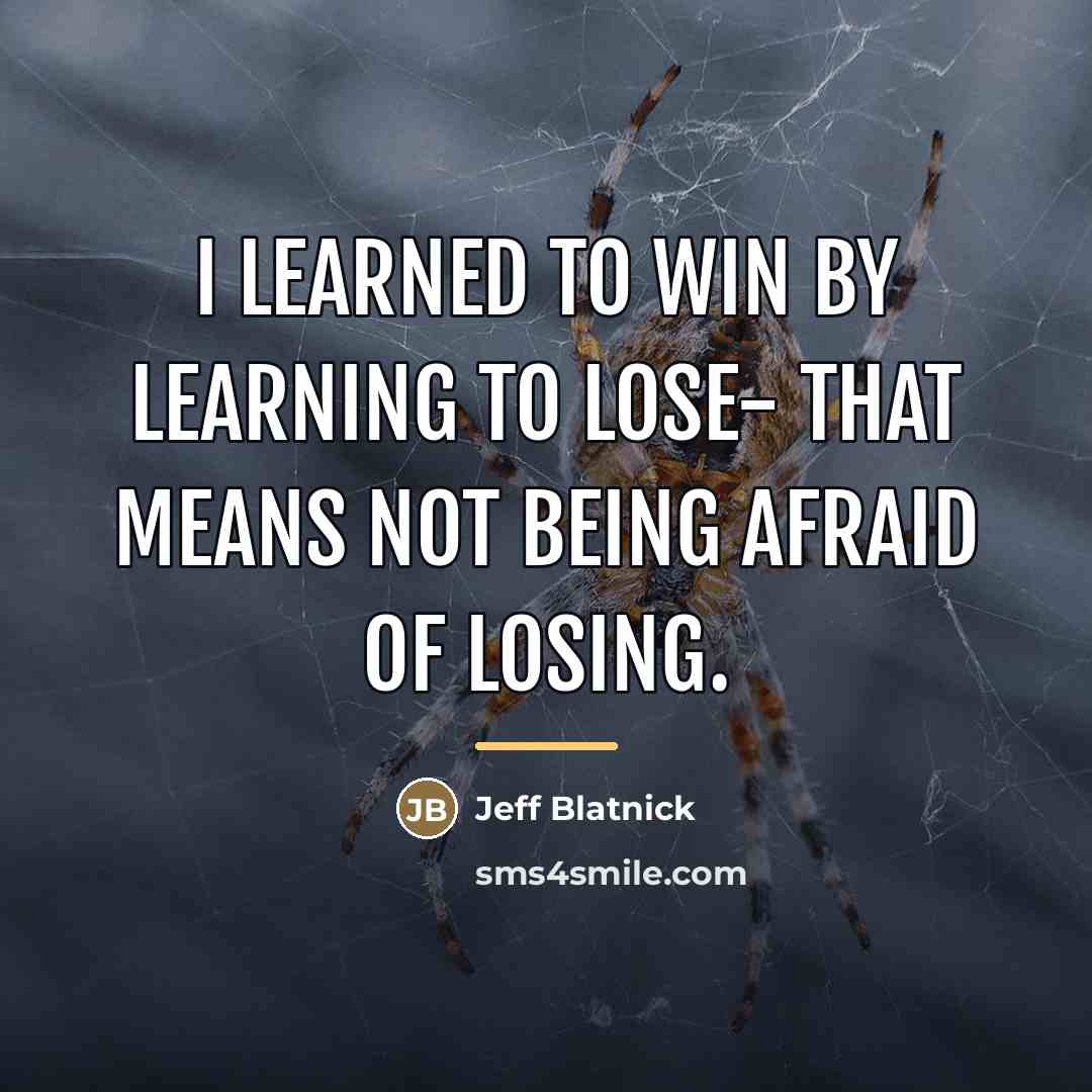 “I learned to win by learning to lose- that means…” quote by Jeff Blatnick