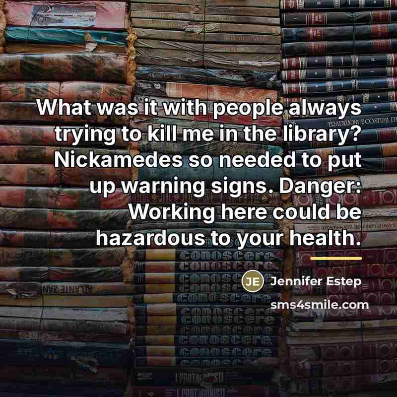 “What was it with people always trying to kill me…” quote by Jennifer Estep