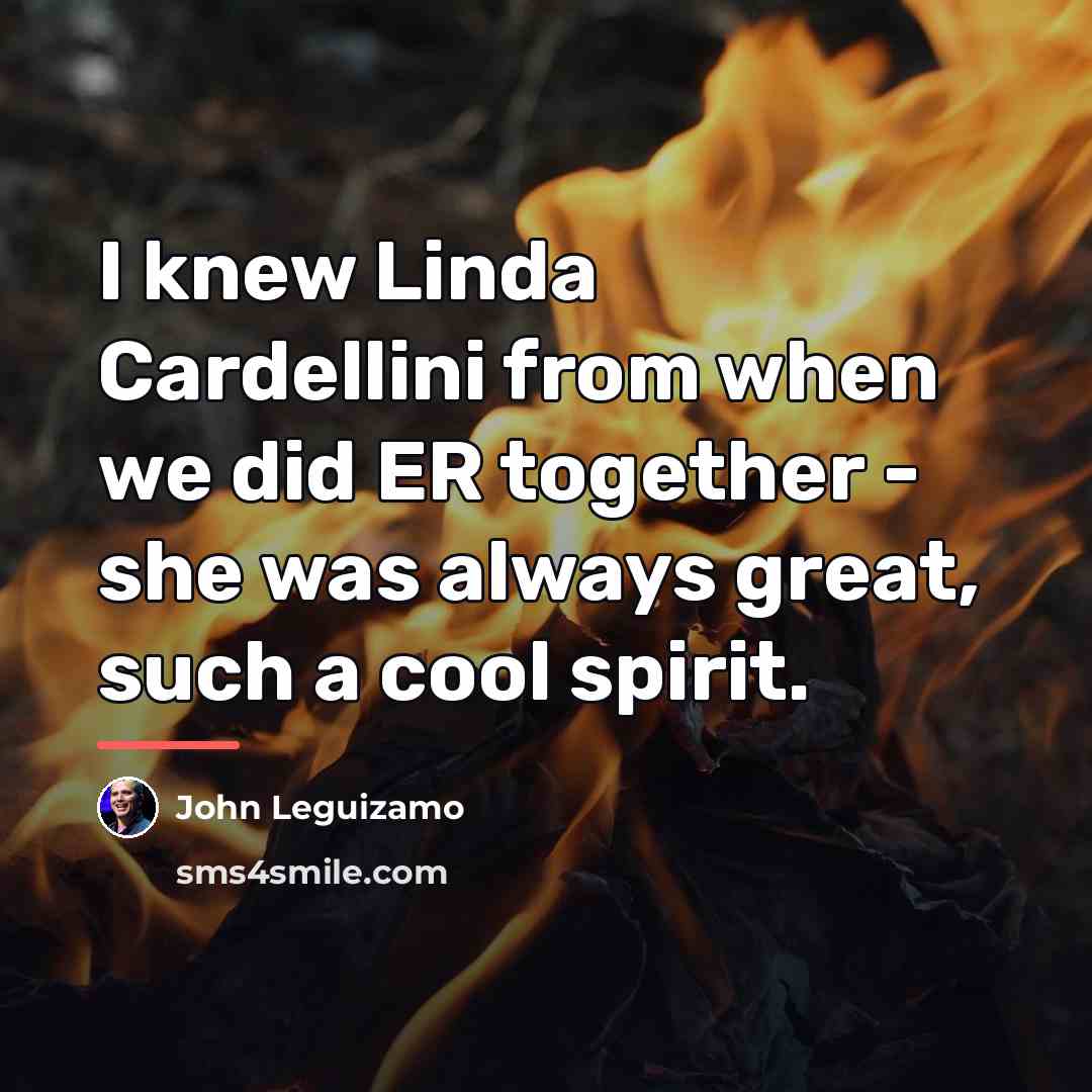 “I knew Linda Cardellini from when we did ER together…” quote by John Leguizamo