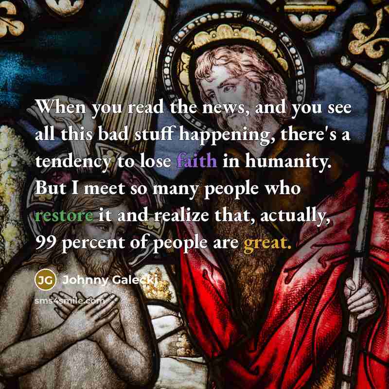 “When you read the news, and you see all this…” quote by Johnny Galecki